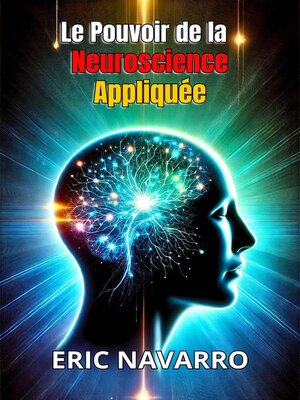 cover image of Le Pouvoir de la Neuroscience Appliquée pour la Productivité et la Réussite Personnelle